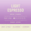 Light Espresso (Single Origin)